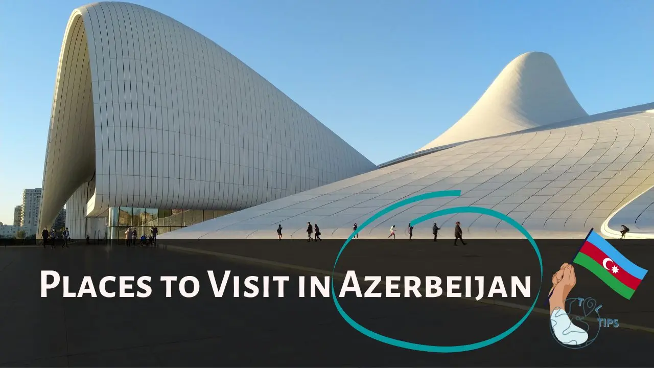 Places to Visit in Azerbeijan