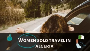 Female solo travel in Algeria